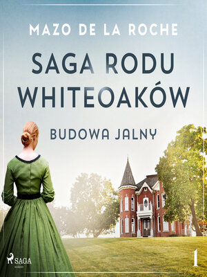 cover image of Saga rodu Whiteoaków 1--Budowa Jalny